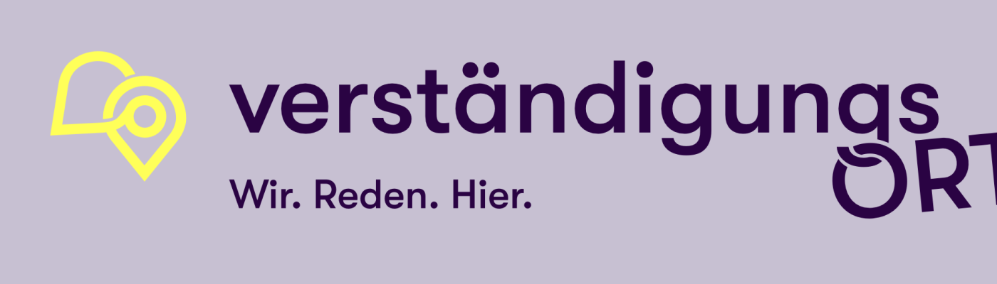Banner mit Text „Verständigungs-ORTE. Wir. Reden. Hier.